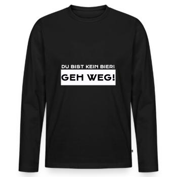 Du Bist Kein Bier! Geh Weg! - Männer Premium Bio Langarmshirt - Schwarz - Vorne - Nico (187cm)