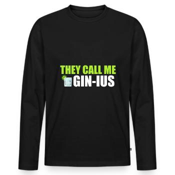 Gin Spruch They call me Gin-ius - Männer Premium Bio Langarmshirt - Schwarz - Vorne - Nico (187cm)