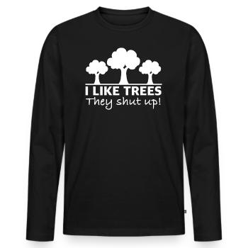 I Like Trees That Keep Your Mouth Shut | Sayings - Men's Premium Organic Long Sleeve Shirt - black - Front - Nico (187cm)
