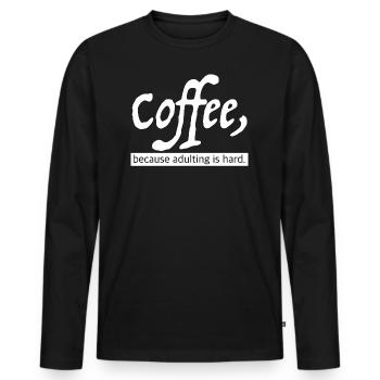 Coffee & Adult | Coffee & Adulting Tea - Men's Premium Organic Long Sleeve Shirt - black - Front - Nico (187cm)