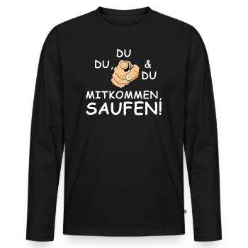 Mitkommen und saufen | Bier, Party, grillen - Männer Premium Bio Langarmshirt - Schwarz - Vorne - Nico (187cm)