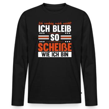 Ich Bleib So Scheiße Wie Ich Bin - Männer Premium Bio Langarmshirt - Schwarz - Vorne - Nico (187cm)