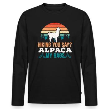 Hiking You Say Alpaca My Bags Day Climbing Llama - Men's Premium Organic Long Sleeve Shirt - black - Front - Nico (187cm)
