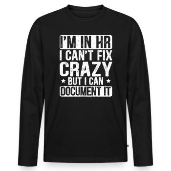 Je suis dans les RH Je ne peux pas réparer fou mais je peux le documenter - T-shirt manches longues Premium bio Homme - noir - Devant - Nico (187cm)