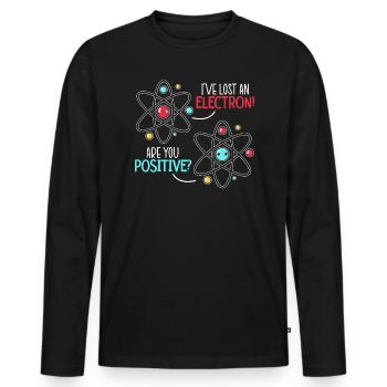 Ich habe ein Elektron verloren Bist du positive Wissenschaft - Männer Premium Bio Langarmshirt - Schwarz - Vorne - Nico (187cm)