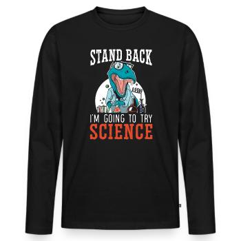 I'm Going To Try Science Scientist Chemist Biology - Men's Premium Organic Long Sleeve Shirt - black - Front - Nico (187cm)