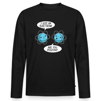Ich habe ein Elektron verloren Bist du positive Wissenschaft - Männer Premium Bio Langarmshirt - Schwarz - Vorne - Nico (187cm)
