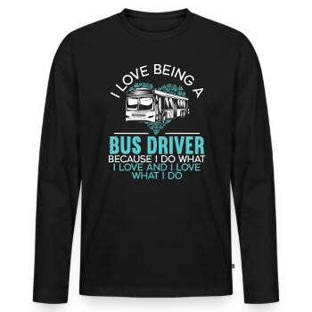 I Love Being A Bus Driver Job Profession - Men's Premium Organic Long Sleeve Shirt - black - Front - Nico (187cm)