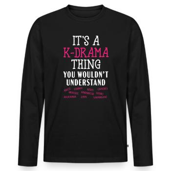 It's A K-Drama Thing You Wouldn't Understand - Men's Premium Organic Long Sleeve Shirt - black - Front - Nico (187cm)