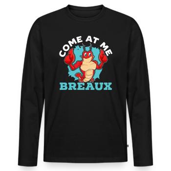 Come At Me Breaux Crayfish Cajun Festival Crawfish - Men's Premium Organic Long Sleeve Shirt - black - Front - Nico (187cm)