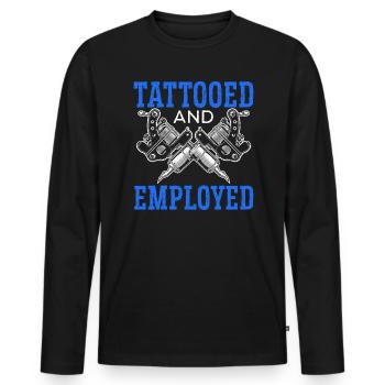 Tattooed And Employed Tattoo Tattooing Ink Junkie - Men's Premium Organic Long Sleeve Shirt - black - Front - Nico (187cm)