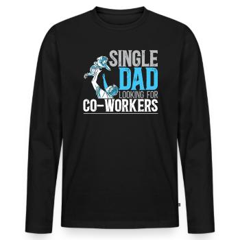 Single Dad And Looking For Co-Workers Fathers Day - Men's Premium Organic Long Sleeve Shirt - black - Front - Nico (187cm)