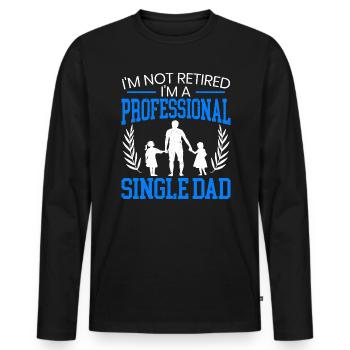 I'm Not Retired I'm A Professional Single Dad - Men's Premium Organic Long Sleeve Shirt - black - Front - Nico (187cm)