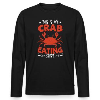 This Is My Crab Eating Shirt Crab Crabulous Crabby - Men's Premium Organic Long Sleeve Shirt - black - Front - Nico (187cm)