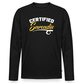 Certified Sarcastic Sarcasm Humor Jokes Humorous - Men's Premium Organic Long Sleeve Shirt - black - Front - Nico (187cm)