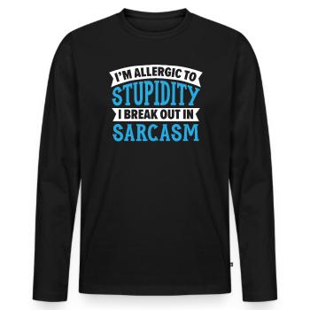 I'm Allergic To Stupidity I Break Out In Sarcasm - Men's Premium Organic Long Sleeve Shirt - black - Front - Nico (187cm)