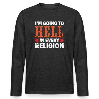 I'm Going To Hell In Every Religion Atheist - Men's Premium Organic Long Sleeve Shirt - heather anthracite - Front - Nico (187cm)