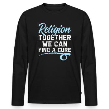 Religion Together We Can Find A Cure Atheist - Men's Premium Organic Long Sleeve Shirt - black - Front - Nico (187cm)