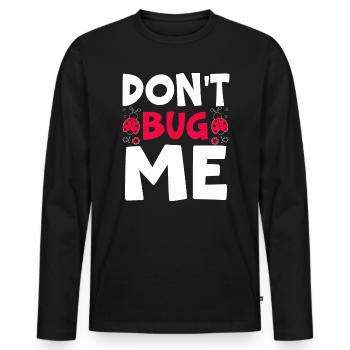 Nerv mich nicht Entomologie Insektenfang Marienkäfer - Männer Premium Bio Langarmshirt - Schwarz - Vorne - Nico (187cm)