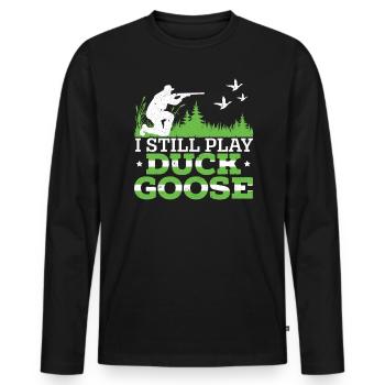 I Still Play Duck Goose Waterfowl Hunting Hunter - Men's Premium Organic Long Sleeve Shirt - black - Front - Nico (187cm)