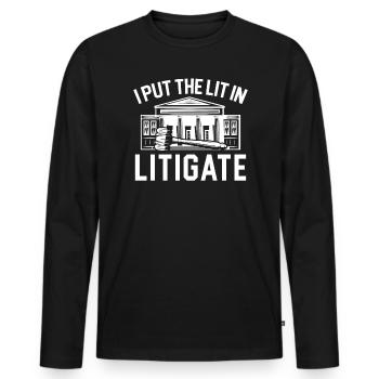 I Put The Lit In The Litigate Judge Lawyer Justice - Men's Premium Organic Long Sleeve Shirt - black - Front - Nico (187cm)