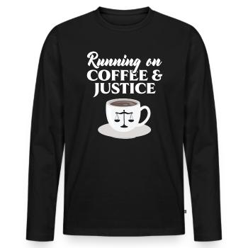 Running On Coffee And Justice Judge Lawyer Justice - Men's Premium Organic Long Sleeve Shirt - black - Front - Nico (187cm)