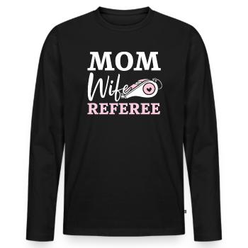 Mom Wife Referee Game Official Sportsmanship - Men's Premium Organic Long Sleeve Shirt - black - Front - Nico (187cm)