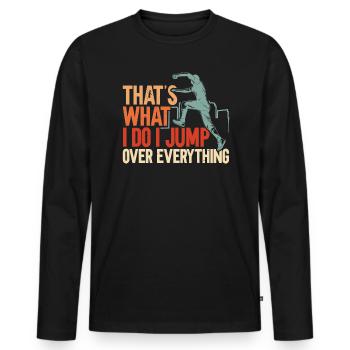 C’est ce que je fais je saute par-dessus tout Parkour - T-shirt manches longues Premium bio Homme - noir - Devant - Nico (187cm)