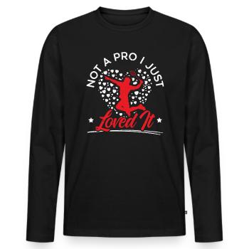 Not A Pro I Just Loved It Badminton Player Coach - Men's Premium Organic Long Sleeve Shirt - black - Front - Nico (187cm)