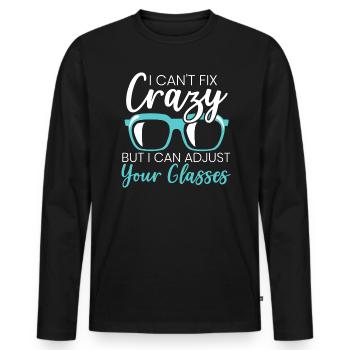I Can't Fix Crazy But I Can Adjust Your Glasses - Men's Premium Organic Long Sleeve Shirt - black - Front - Nico (187cm)