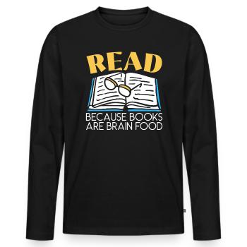 Read Because Books Are Brain Food Bookworm - Men's Premium Organic Long Sleeve Shirt - black - Front - Nico (187cm)