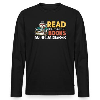 Read Because Books Are Brain Food Bookworm - Men's Premium Organic Long Sleeve Shirt - black - Front - Nico (187cm)