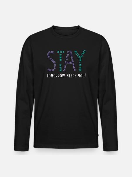 Stay Tomorrow Needs You Suicide Prevention - Men's Premium Organic Long Sleeve Shirt - black