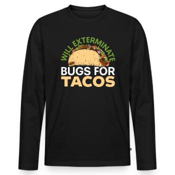 Wird Bugs für Tacos Schädlingsbekämpfung ausrotten - Männer Premium Bio Langarmshirt - Schwarz - Vorne - Nico (187cm)
