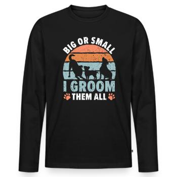 Big Or Small I Groom Them All Stylist Fur Artist - Men's Premium Organic Long Sleeve Shirt - black - Front - Nico (187cm)