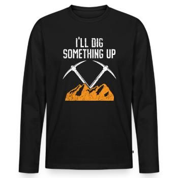 I'll Dig Something Up Gold Prospecting Mining - Men's Premium Organic Long Sleeve Shirt - black - Front - Nico (187cm)