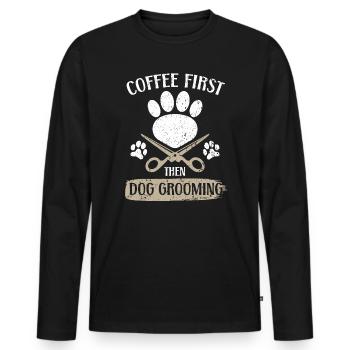 Zuerst Kaffee, dann Hundepflege Tierpfleger - Männer Premium Bio Langarmshirt - Schwarz - Vorne - Nico (187cm)