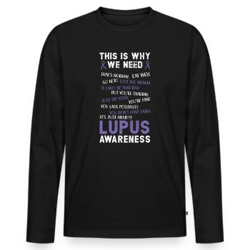 C’est pourquoi nous avons besoin de la maladie de sensibilisation au lupus - T-shirt manches longues Premium bio Homme - noir - Devant - Nico (187cm)
