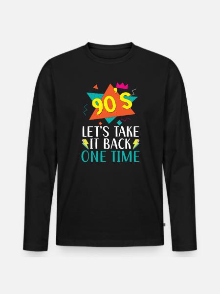 90-talet Låt oss ta tillbaka det en gång nittiotalsfest - Ekologisk långärmad premium-T-shirt herr - svart