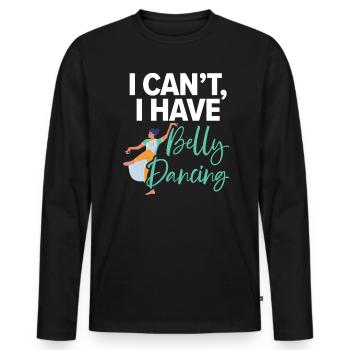 Ich kann nicht, ich habe Bauchtanztanz Bauchtänzerin - Männer Premium Bio Langarmshirt - Schwarz - Vorne - Nico (187cm)