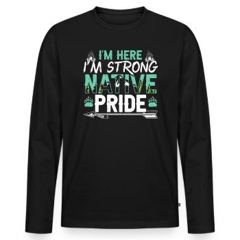 Ich bin hier Ich bin stark Native Pride Indigenous - Männer Premium Bio Langarmshirt - Schwarz - Vorne - Nico (187cm)