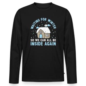 Waiting For Winter So We Can All Be Inside Again - Men's Premium Organic Long Sleeve Shirt - black - Front - Nico (187cm)