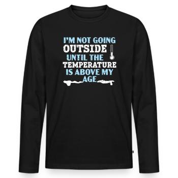 I'm Not Going Outside Winter Snow Climate - Men's Premium Organic Long Sleeve Shirt - black - Front - Nico (187cm)