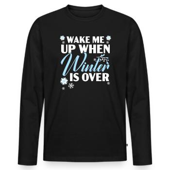 Wecke mich auf, wenn der Winter vorbei ist Schnee Wintersaison - Männer Premium Bio Langarmshirt - Schwarz - Vorne - Nico (187cm)