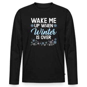 Wecke mich auf, wenn der Winter vorbei ist Schnee Wintersaison - Männer Premium Bio Langarmshirt - Schwarz - Vorne - Nico (187cm)