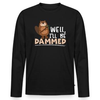 Well I'll Be Dammed Beaver Wildlife Animal Rodent - Men's Premium Organic Long Sleeve Shirt - black - Front - Nico (187cm)