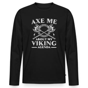 Axt mich über meine Wikinger-Agenda Svalhalla Norsemen - Männer Premium Bio Langarmshirt - Schwarz - Vorne - Nico (187cm)