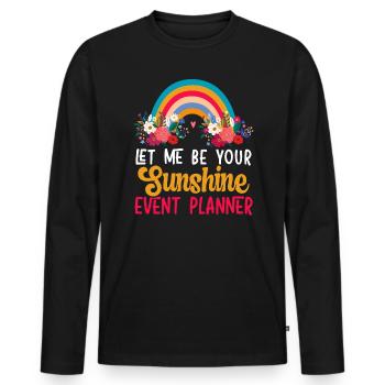 Let Me Be Your Sunshine Organizer Event Planner - Men's Premium Organic Long Sleeve Shirt - black - Front - Nico (187cm)