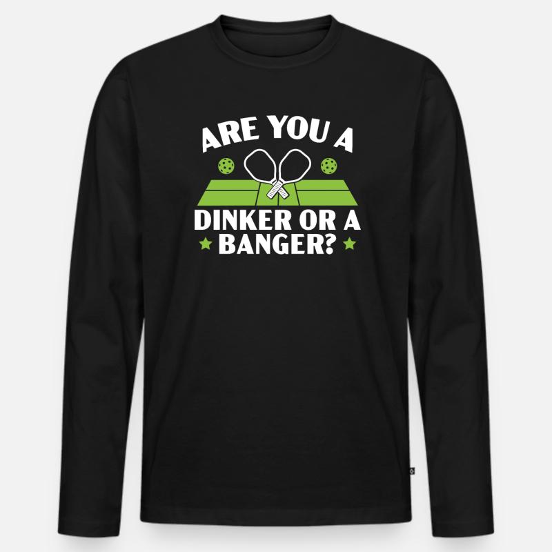 Bist du ein Dinker oder ein Banger Pickleball Spieler Männer Premium Bio Langarmshirt
