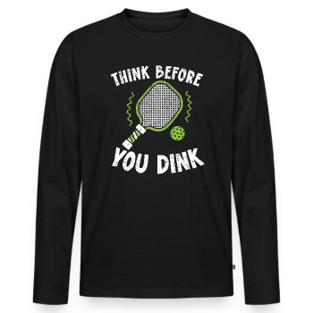 Réfléchissez avant de Dink Paddle Sport Pickleball - T-shirt manches longues Premium bio Homme - noir - Devant - Nico (187cm)